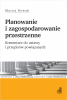 Planowanie i zagospodarowanie przestrzenne. Komentarz do ustawy i przepisów powiązanych. 