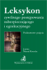 Leksykon cywilnego postępowania zabezpieczającego i egzekucyjnego. Podstawowe pojęcia 