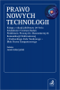 Prawo Nowych Technologii. Księga z okazji jubileuszu 20-lecia działalności Centrum Badań Problemów Prawnych i Ekonomicznych Komu 