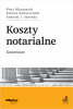 Koszty notarialne. Komentarz 