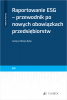 Raportowanie ESG - przewodnik po nowych obowiązkach przedsiębiorstw 