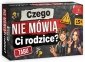 Czego nie mówią Ci Rodzice? 