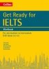 Get Ready for IELTS. Workbook. Pre-intermediate to Intermediate. IELTS Band 3.5-4.5 