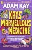 Kay's Marvellous Medicine. A Gross and Gruesome History of the Human Body. Penguin 