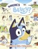 Bluey. Where's Bluey? A Search-and-Find Book 