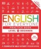 English for Everyone. Practice Book Level 1 Beginner. A Complete Self-Study Programme 