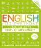 English for Everyone. Practice Book Level 3 Intermediate. A Complete Self-Study Programme 