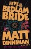 The Eye of the Bedlam Bride 