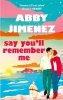 Say You'll Remember Me 
