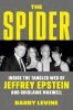 The Spider. Inside the Criminal Web of Jeffrey Epstein and Ghislaine Maxwell 
