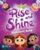 Rise and Shine. Alphabet Book 