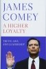 A Higher Loyalty : Truth, Lies, and Leadership 