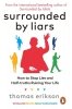 Surrounded by Liars. How to Stop Lies and Half-truths Ruining Your Life 