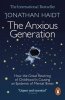 The Anxious Generation. How the Great Rewiring of Childhood Is Causing an Epidemic of Mental Illness 