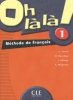 Oh la la 1. Livre de l'eleve OOP 
