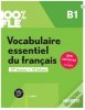 100% FLE Vocabulaire essentiel du francais B1 + audio online 