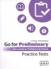 Go For Preliminary Practice Tests. Student's Book 
