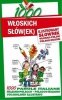 1000 włoskich słów(ek). Ilustrowany słownik włosko-polski polsko-włoski 