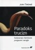 Paradoks trucizn substancje chemiczne przyjazne i wrogie 