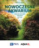 Nowoczesne akwarium. Trendy, style, rozwiązania 