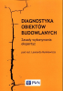 Diagnostyka obiektów budowlanych. Zasady wykonywania ekspertyz 