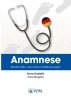 Anamnese. Wortschatz- und Grammatikübungen. Wywiad lekarski. Trening leksykalno-gramatycz<br />ny w języku 