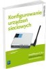 Konfigurowanie urządzeń sieciowych podręcznik do nauki zawodu technik informatyk wyd. 2013 (S) 