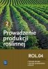 Prowadzenie produkcji roślinnej cz. 2 Kwalifikacja ROL.04 (S) 