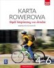 Bądź bezpieczny na drodze. Technika. Szkoła podstawowa klasa 4-6. Karta rowerowa 