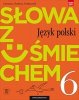 Słowa z uśmiechem. Literatura i kultura. Klasa 6. Podręcznik 