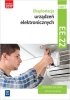 Eksploatacja urządzeń elektronicznych. Kwalifikacja EE.22. Podręcznik. Część 1 