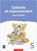 Czytanie ze zrozumieniem. Język polski. Szkoła podstawowa klasa 5. Zeszyt ćwiczeń 