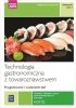 Technologia gastronomiczna z towaroznawstwem HGT.02 Szkoła ponadpodstawowa. Podręcznik część 2 