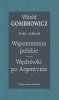 Wspomnienia polskie. Wędrówki po Argentynie. Pisma zebrane 