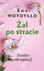 Żal po stracie. Sztuka akceptacji 