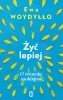 Żyć lepiej. O rozwoju osobistym 