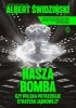 Nasza bomba. Czy Polska potrzebuje strategii jądrowej? 