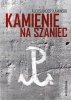 Kamienie na Szaniec. Wydawnictwo Nasza Księgarnia 