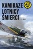 Kamikaze. Lotnicy śmierci 
