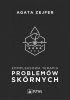 Kompleksowa terapia problemów skórnych. Podejście interdyscyplinarne 