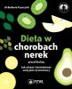 Dieta w chorobach nerek przed dializą. Jak ułożyć i kontrolować swój plan żywieniowy 