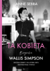 Ta kobieta. Biografia Wallis Simpson 