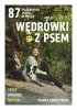Wędrówki z psem. 87 psiolubnych miejsc w Polsce 