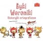 Byki Weroniki. Historyjki ortograficzne 