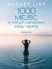 Bucket List. 1000 miejsc, w których odnajdziesz ciszę i spokój 