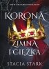 Korona zimna i ciężka. Królestwo kłamstw. Tom 3 