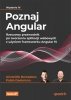 Poznaj Angular. Rzeczowy przewodnik po tworzeniu aplikacji webowych z użyciem frameworku Angular 15. 