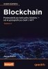 Blockchain. Przewodnik po łańcuchu bloków - od kryptografii po DeFi i NFT 