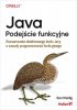 Java. Podejście funkcyjne. Rozszerzanie obiektowego kodu Javy o zasady programowania funkcyjnego 