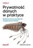 Prywatność danych w praktyce. Skuteczna ochrona prywatności i bezpieczeństwa danych 
